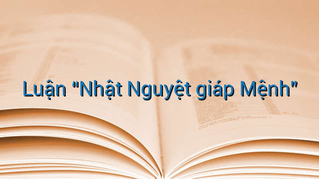 Luận "Nhật Nguyệt giáp Mệnh"