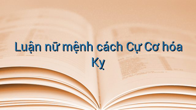 Luận nữ mệnh cách Cự Cơ hóa Kỵ
