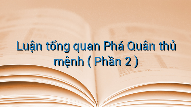 Luận tổng quan Phá Quân thủ mệnh ( Phần 2 )