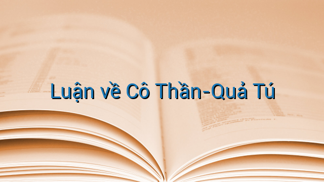 Luận về Cô Thần-Quả Tú