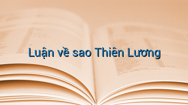 Luận về sao Thiên Lương