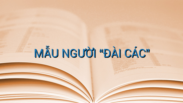 MẪU NGƯỜI "ĐÀI CÁC"