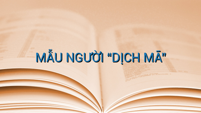 MẪU NGƯỜI "DỊCH MÃ"