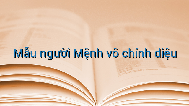 MẪU NGƯỜI “MỆNH VÔ CHÍNH DIỆU”
