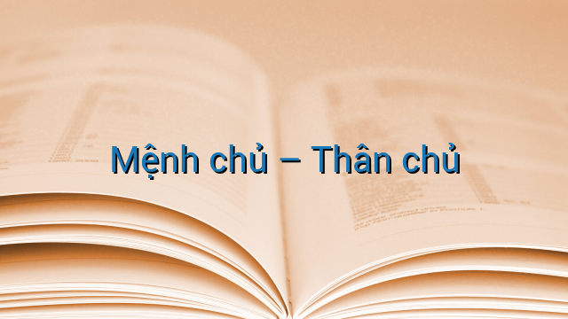 Mệnh chủ – Thân chủ