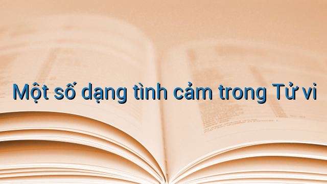 Một số dạng tình cảm trong Tử vi