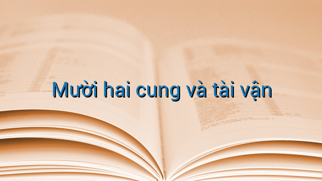 Mười hai cung và tài vận