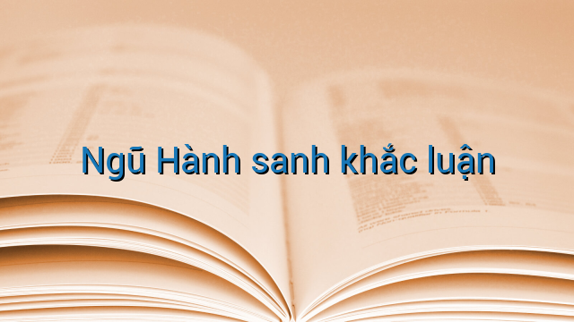 Ngũ Hành sanh khắc luận