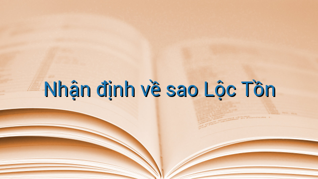 Nhận định về sao Lộc Tồn