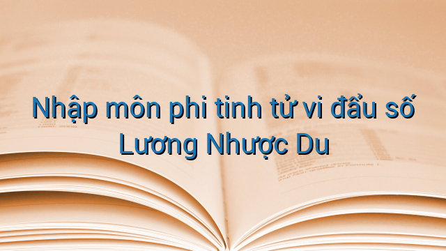 Nhập môn phi tinh tử vi đẩu số Lương Nhược Du