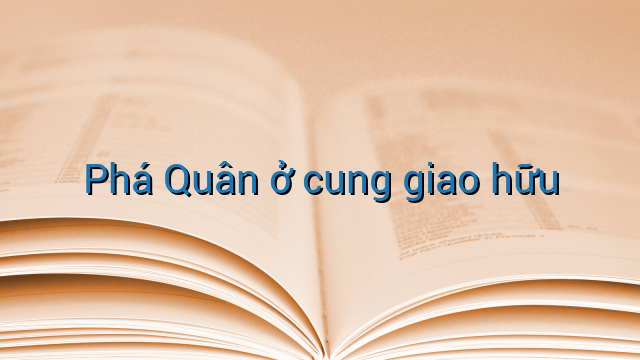 Phá Quân ở cung giao hữu