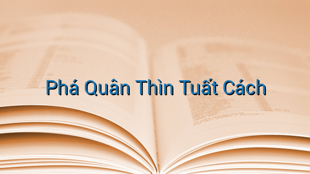 Phá Quân Thìn Tuất Cách