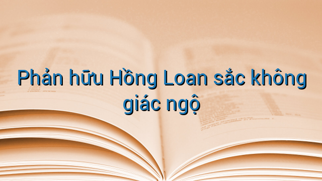 Phản hữu Hồng Loan sắc không giác ngộ