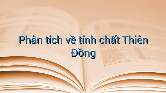 Phân tích về tính chất Thiên Đồng