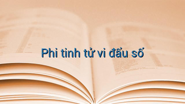 Phi tinh tử vi đẩu số