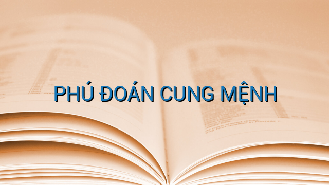 PHÚ ĐOÁN CUNG MỆNH