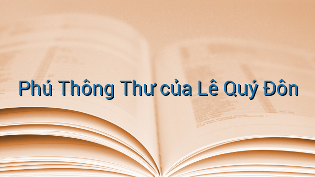 Phú Thông Thư của Lê Quý Đôn