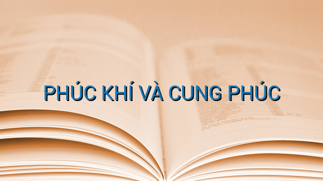 PHÚC KHÍ VÀ CUNG PHÚC