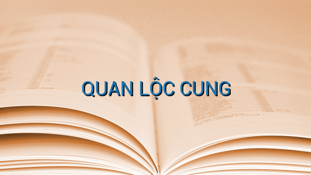QUAN LỘC CUNG