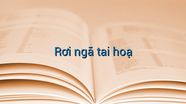 Rơi ngã tai hoạ