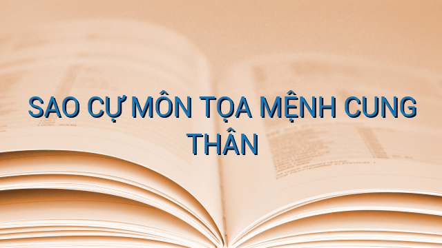 SAO CỰ MÔN TỌA MỆNH CUNG THÂN