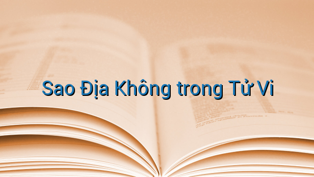 Sao Địa Không trong Tử Vi