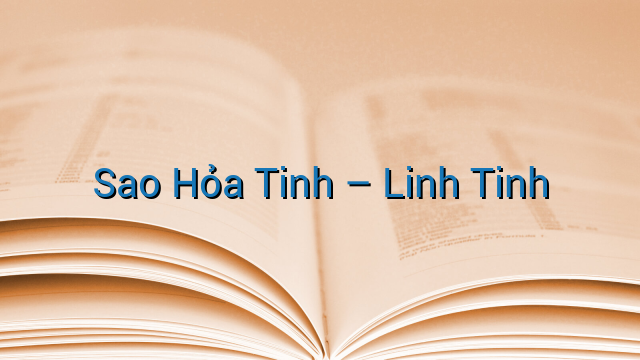 Sao Hỏa Tinh – Linh Tinh