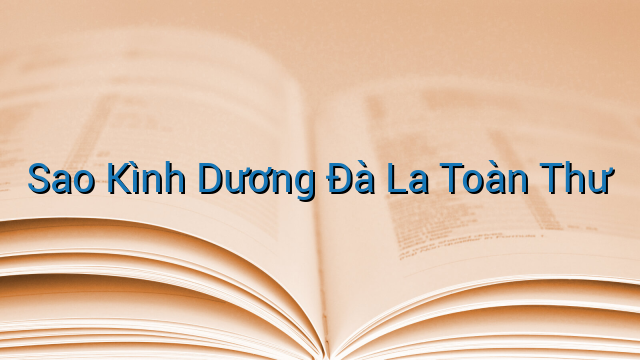 Sao Kình Dương Đà La Toàn Thư