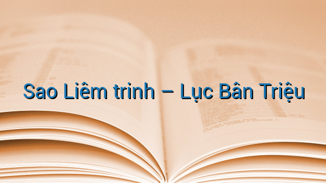 Sao Liêm trinh - Lục Bân Triệu
