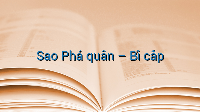 Sao Phá quân - Bí cấp