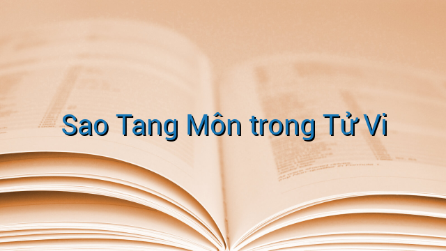 Sao Tang Môn trong Tử Vi