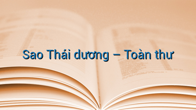 Sao Thái dương - Toàn thư