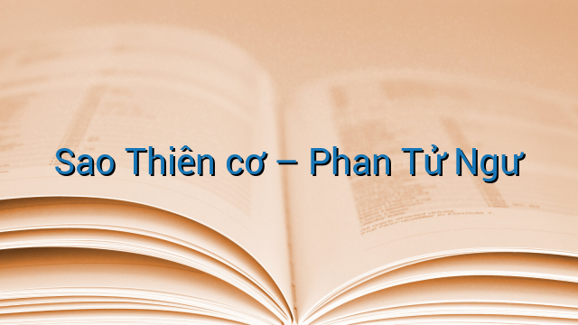 Sao Thiên cơ - Phan Tử Ngư
