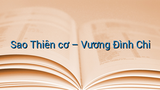 Sao Thiên cơ - Vương Đình Chi