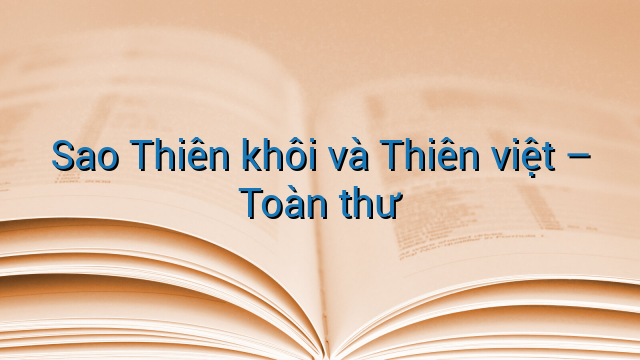 Sao Thiên khôi và Thiên việt - Toàn thư