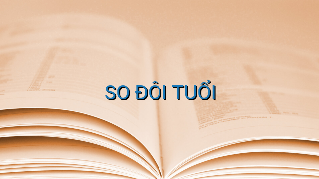 SO ĐÔI TUỔI