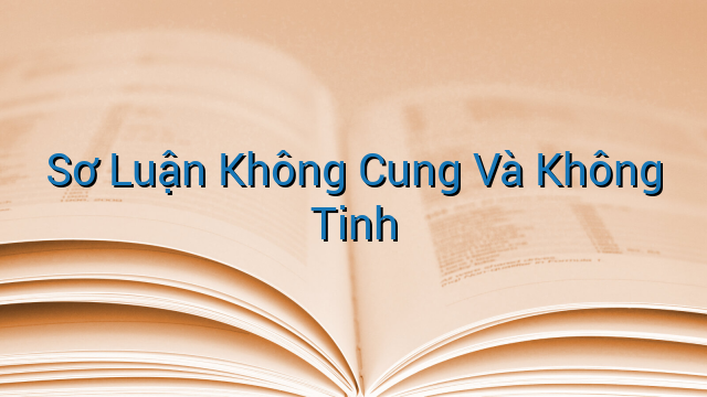 Sơ Luận Không Cung Và Không Tinh