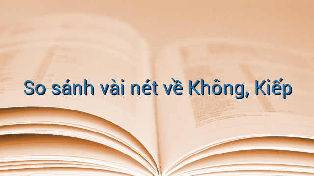 So sánh vài nét về Không, Kiếp