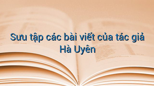 Sưu tập các bài viết của tác giả Hà Uyên
