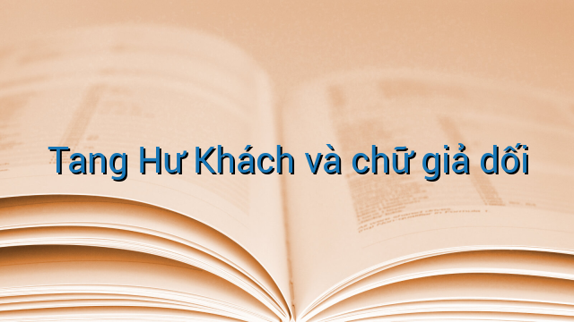 Tang Hư Khách và chữ giả dối