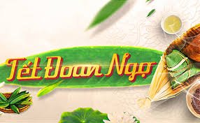 Tết Đoan Ngọ (Ngày Mồng 5 Tháng 5)