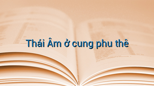 Thái Âm ở cung phu thê