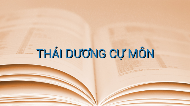 THÁI DƯƠNG CỰ MÔN