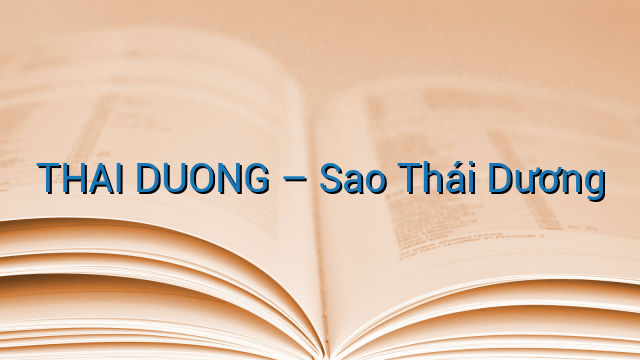 THAI DUONG - Sao Thái Dương