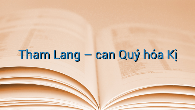 Tham Lang - can Quý hóa Kị
