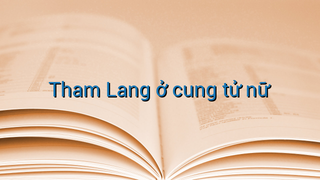 Tham Lang ở cung tử nữ