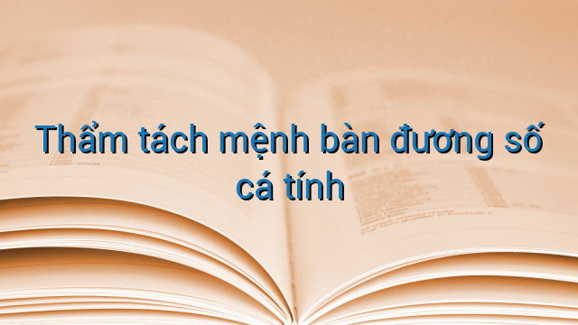 Thẩm tách mệnh bàn đương số cá tính