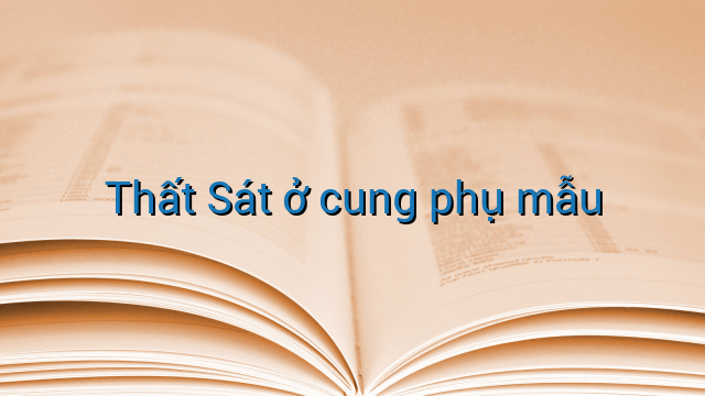 Thất Sát ở cung phụ mẫu