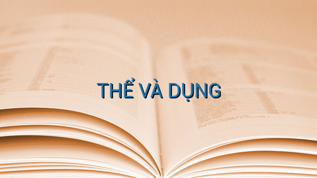THỂ VÀ DỤNG