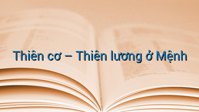 Thiên cơ - Thiên lương ở Mệnh
